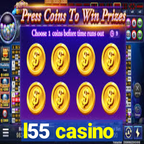 l55 casino